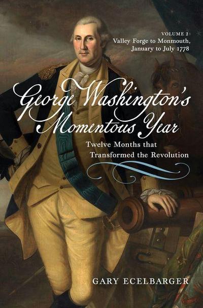 George Washington’s Momentous Year