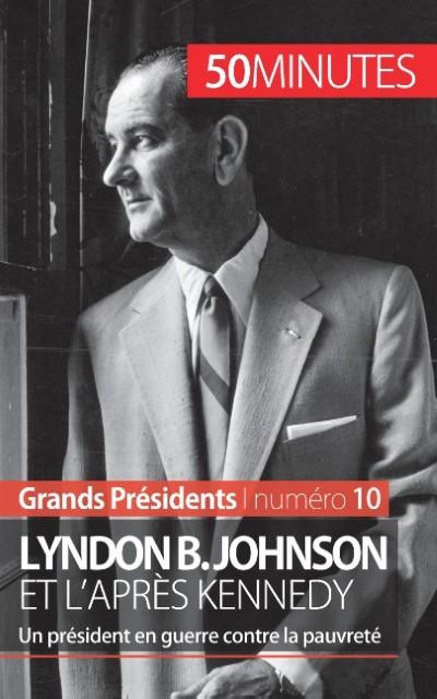 Lyndon B.Johnson et l’après Kennedy