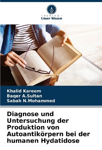 Diagnose und Untersuchung der Produktion von Autoantikörpern bei der humanen Hydatidose