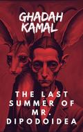 The last Summer  of  Mr. Dipodoidea