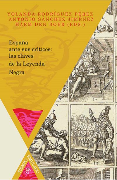 España ante sus críticos: las claves de la Leyenda Negra