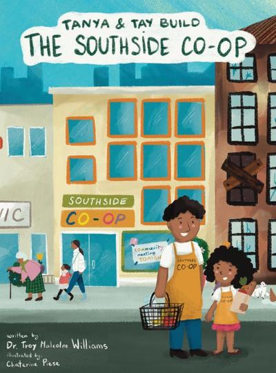 TANYA & TAY BUILD THE SOUTHSIDE CO-OP