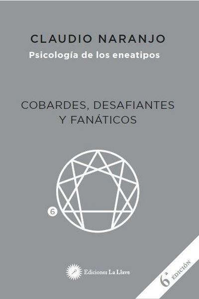 Cobardes, desafiantes y fanáticos : las formas del miedo