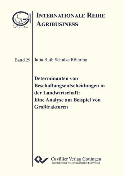 Determinanten von Beschaffungsentscheidungen in der Landwirtschaft: Eine Analyse am Beispiel Großtraktoren