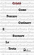 Come pescare cucinare e suonare la trota