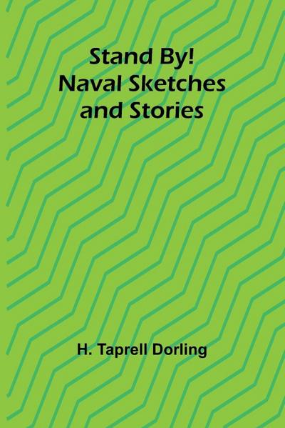 Stand By! Naval Sketches and Stories