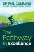 The Pathway to Excellence: Character Education Series