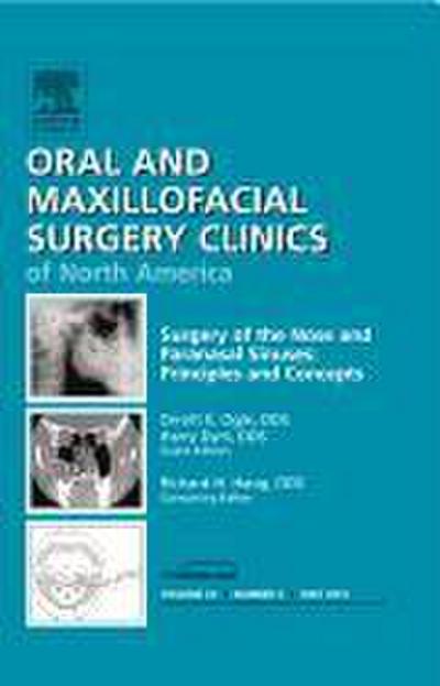 Surgery of the Nose and Paranasal Sinuses: Principles and Concepts, an Issue of Oral and Maxillofacial Surgery Clinics