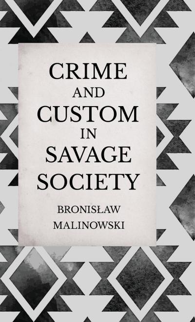 Crime and Custom in Savage Society