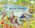 Alles ist im Wandel - Wie sich die Natur verändert