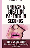 Unmask a Cheating Partner in Seconds 100% Guaranteed