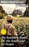My Southern Home: Or, the South and Its People