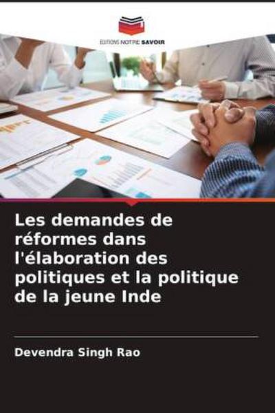Les demandes de réformes dans l’élaboration des politiques et la politique de la jeune Inde