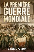Première Guerre Mondiale (La Grande Guerre Série)