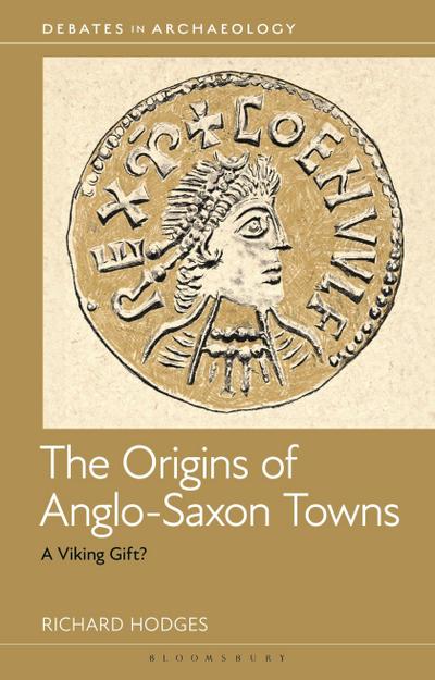 The Origins of Anglo-Saxon Towns