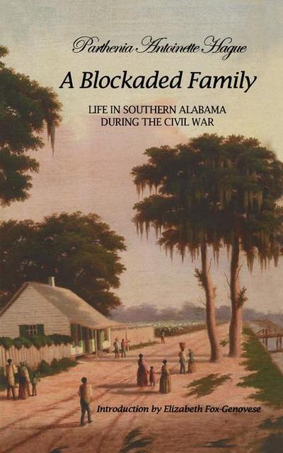 A Blockaded Family: Life in Southern Alabama During the Civil War
