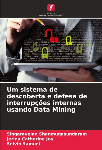 Um sistema de descoberta e defesa de interrupções internas usando Data Mining