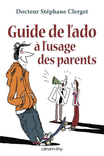 Guide de l’ado à l’usage des parents