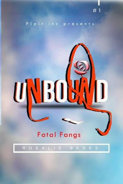 Unbound #1 : Fatal Fangs