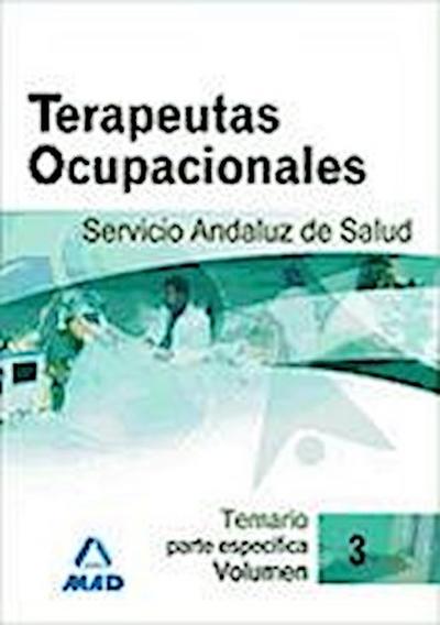 Terapeutas Ocupacionales del Servicio Andaluz de Salud. Temario Parte Específica. Volumen 3