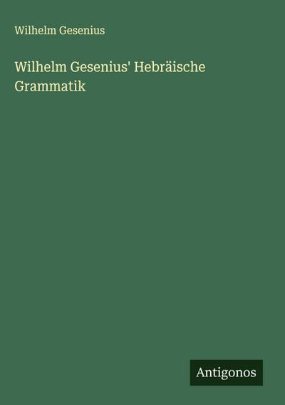 Wilhelm Gesenius’ Hebräische Grammatik