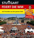 Stuttgart feiert die WM mit Freunden aus der ganze