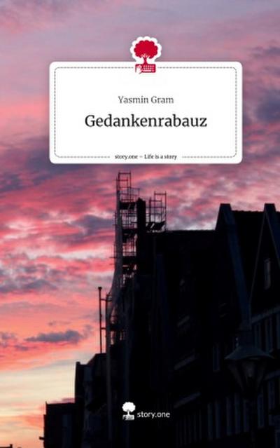 Gedankenrabauz. Life is a Story - story.one