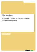 E-Commerce Business Case for Africana Foods and Drinks Ltd