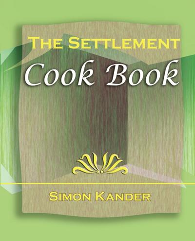 The Settlement Cook Book (1910)