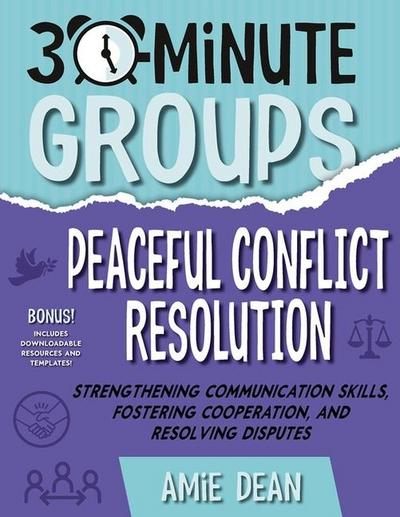 30-Minute Groups: Peaceful Conflict Resolution