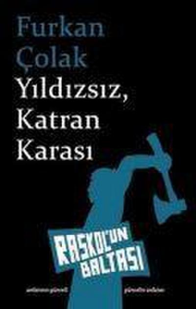 Yildizsiz, Katran Karasi