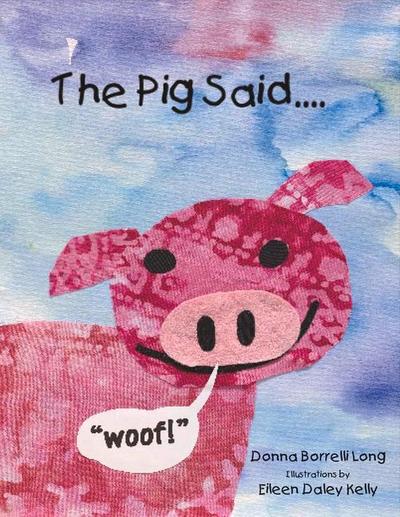 The Pig Said Woof!: Volume 1