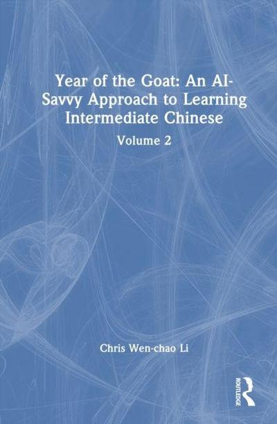 Year of the Goat: An AI-Savvy Approach to Learning Intermediate Chinese