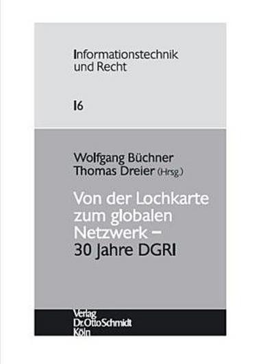 Von der Lochkarte zum globalen Netzwerk - 30 Jahre DGRI