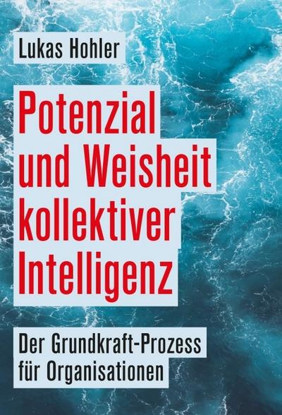 Potenzial und Weisheit kollektiver Intelligenz