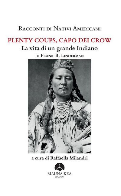 Racconti di Nativi Americani:  Plenty Coups, Capo dei Crow
