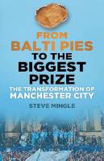 From Balti Pies to the Biggest: The Transformation of Manchester City
