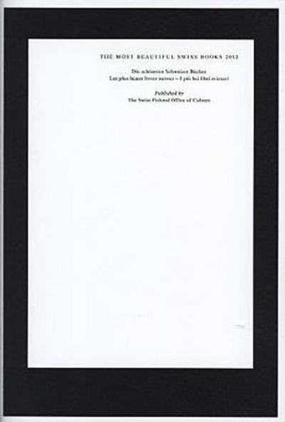 Die schönsten Schweizer Bücher 2012. The most beautiful Swiss Books 2012