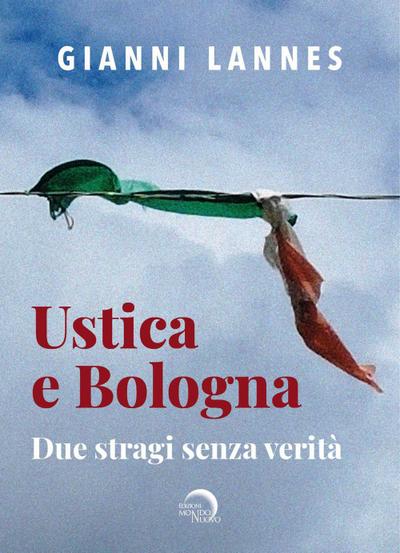 Lannes, G: Ustica e Bologna. Due stragi senza verità