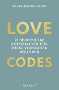 LOVE CODES - 21 spirituelle Botschaften für mehr Vertrauen ins Leben