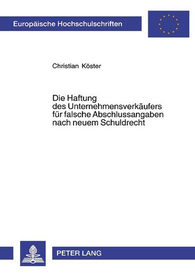 Die Haftung des Unternehmensverkäufers für falsche Abschlussangaben nach neuem Schuldrecht