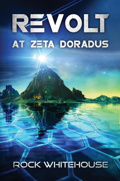Revolt at Zeta Doradus: An ISC Fleet Novel