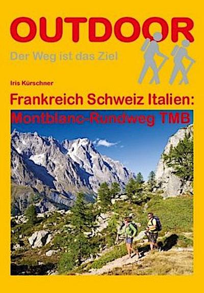 Frankreich Schweiz Italien: Montblanc-Rundweg TMB