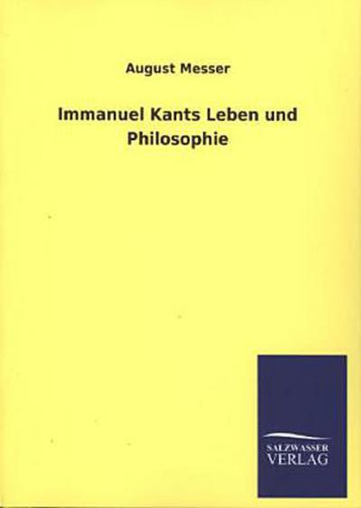 Immanuel Kants Leben und Philosophie