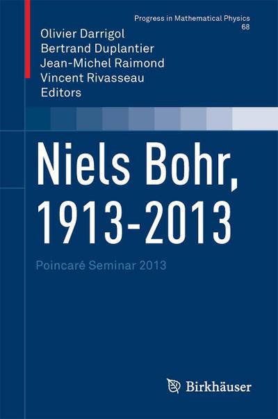 Niels Bohr, 1913-2013