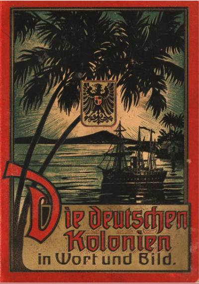 Die deutschen Kolonien in Wort und Bild