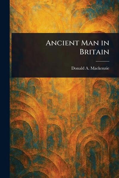 Ancient Man in Britain