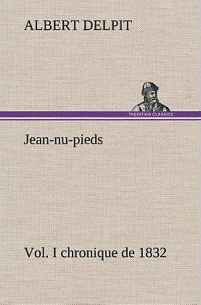 Jean-nu-pieds, Vol. I chronique de 1832