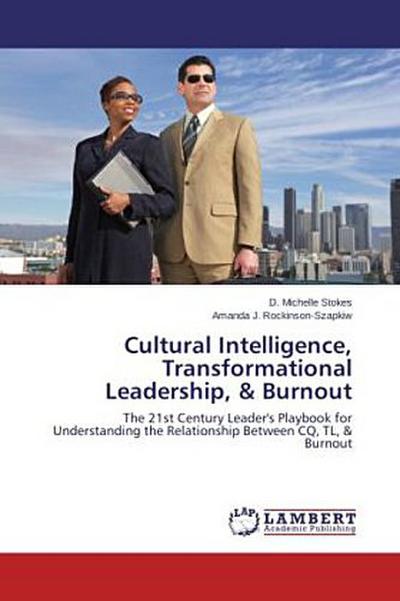 Cultural Intelligence, Transformational Leadership, & Burnout