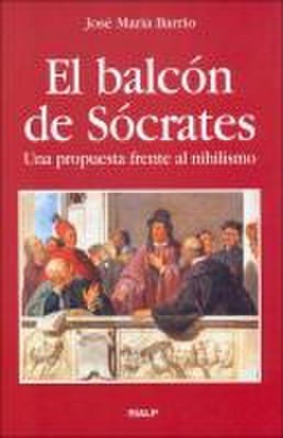 El balcón de Sócrates : una propuesta frente al nihilismo